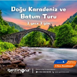 Doğu Karadeniz ve Batum Turu 2 Gece 3 Gün 